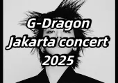 【GD Jakarta Concert 2025】A Complete Guide to G-Dragon’s Ubermensch Tour