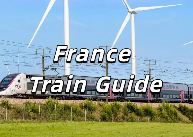 【France Train Guide】Ultimate France Train Guide: Carriages, Ticketing, Routes & Must-See Spots Uncovered!