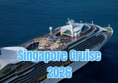 Singapore Cruise 2026: Top 10 Popular Itineraries, Ships, Terminals & Price Guide