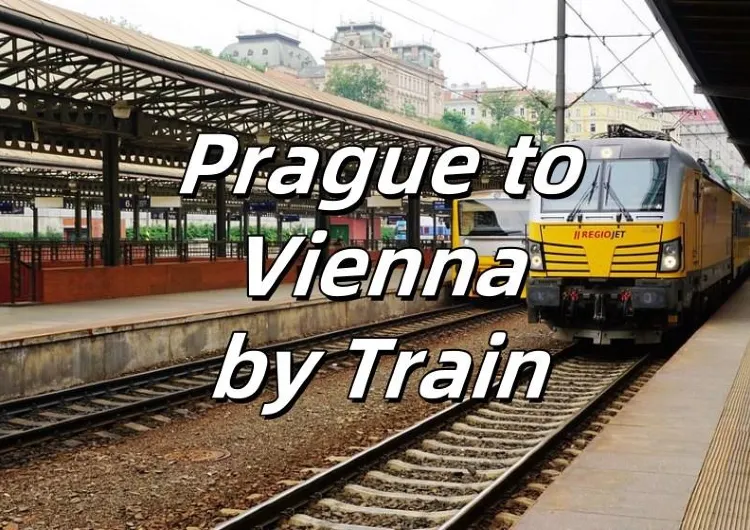 【Prague to Vienna by Train】Train Guide &Tickets &Top Destinations