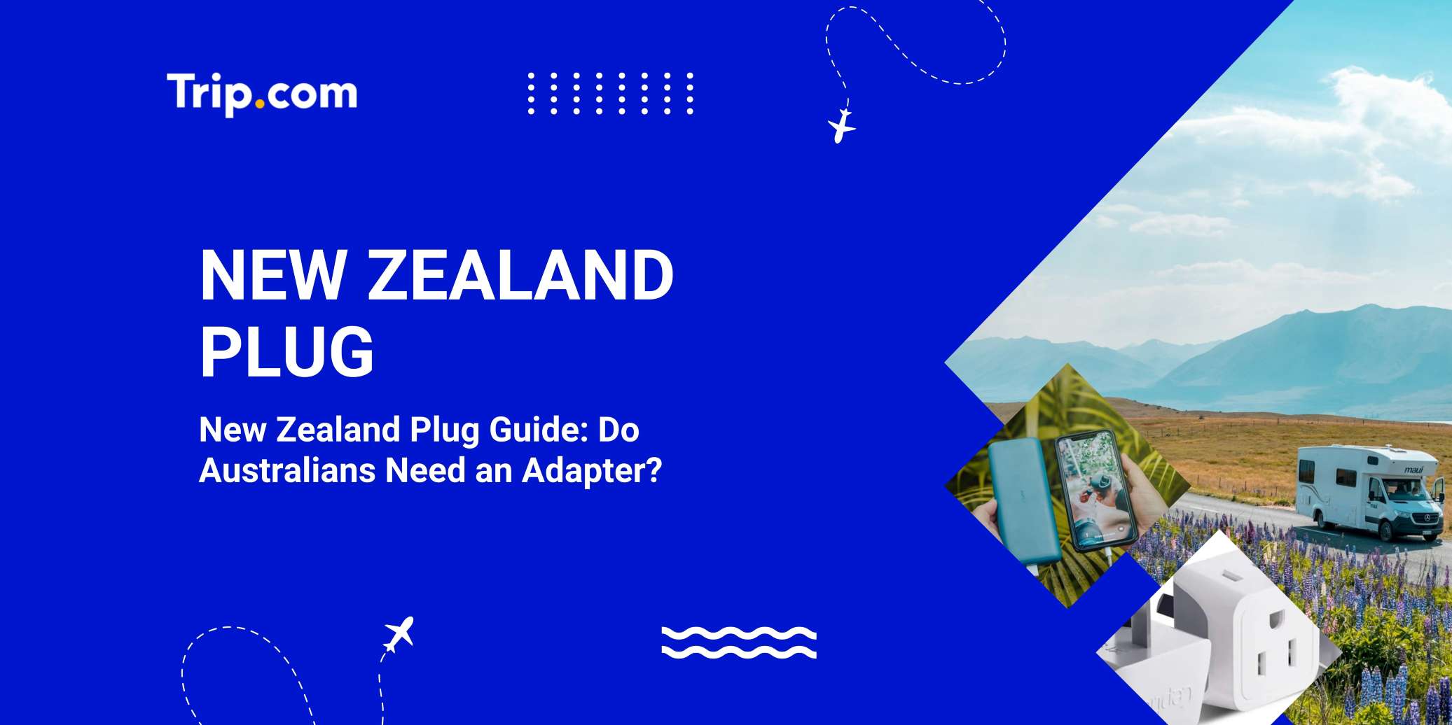 New Zealand Plug Guide: Do Australians Need an Adapter | Trip.com