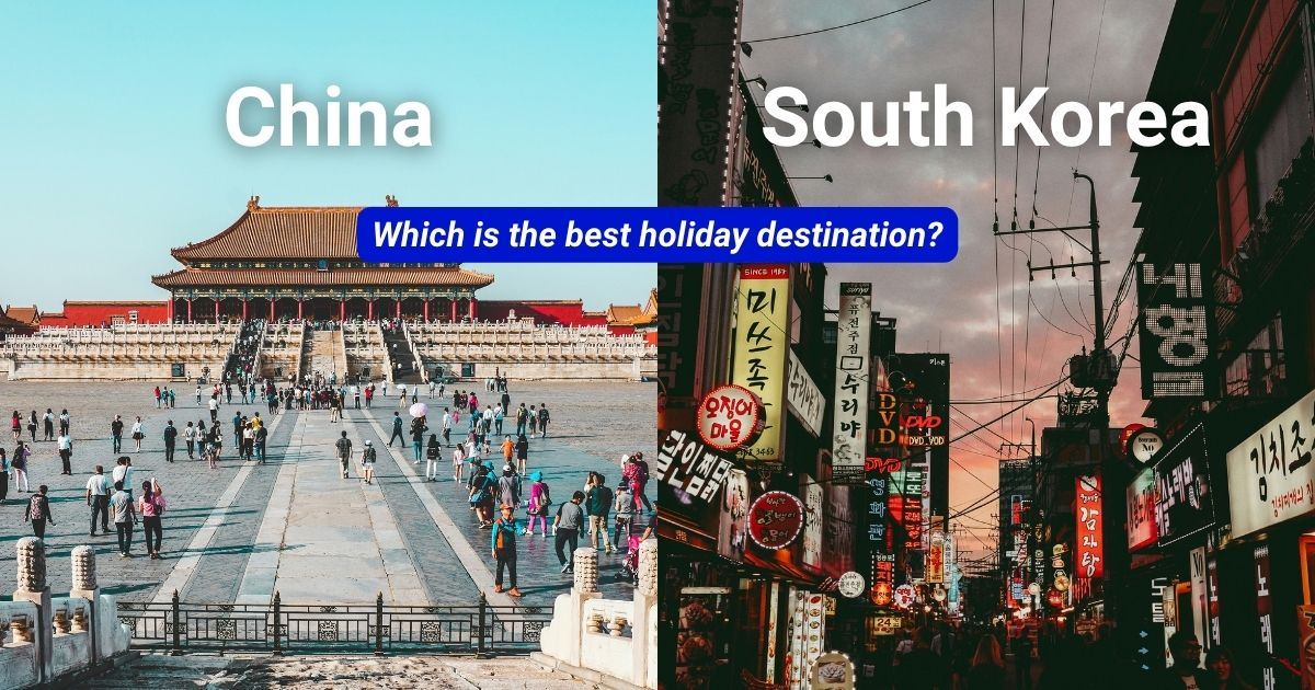 China or South Korea: Which one is best for a holiday?