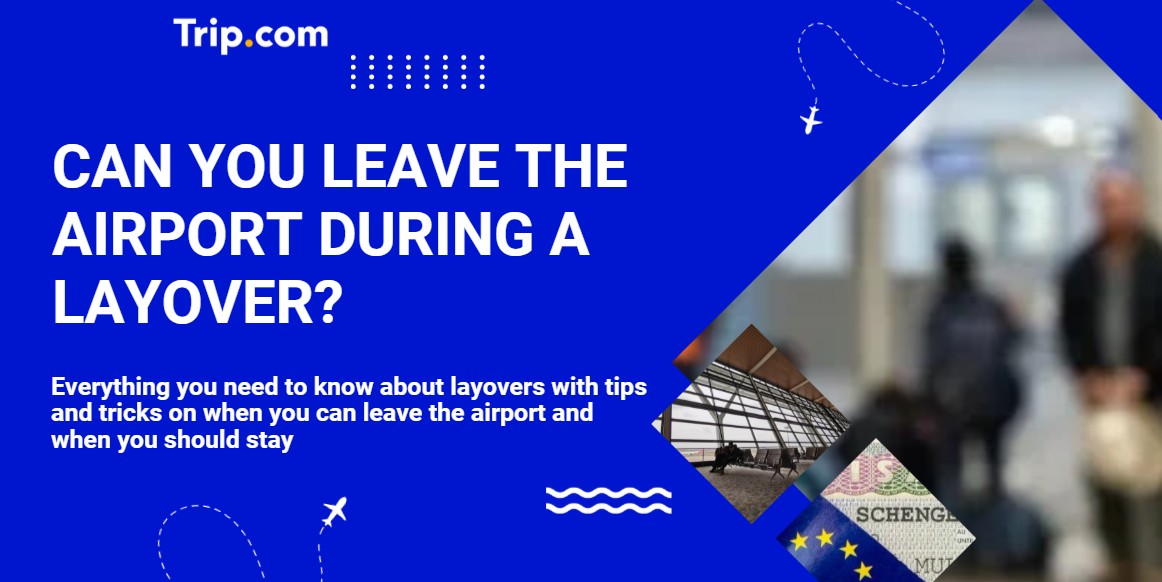 Can you leave the airport during a layover?