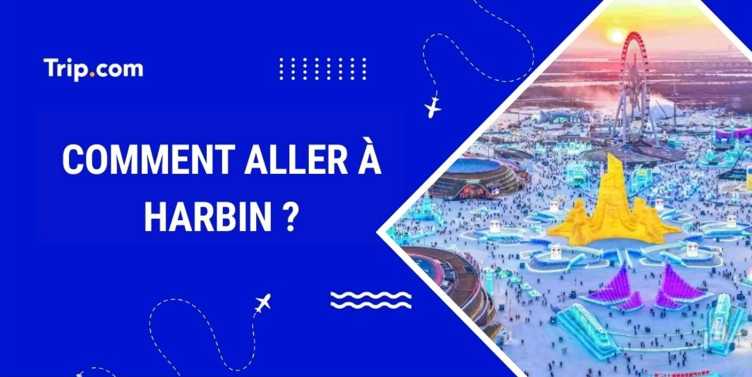 Comment aller à Harbin ?