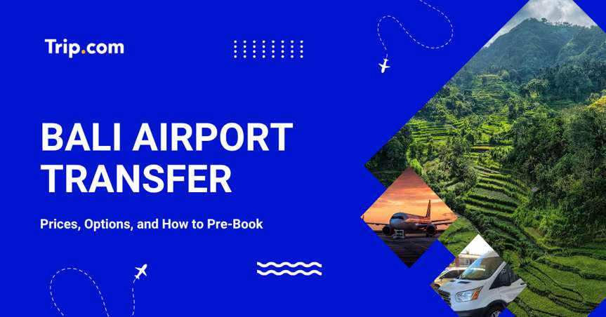 Bali Airport Transfer: Prices, Options, and How to Pre-Book | Trip.com