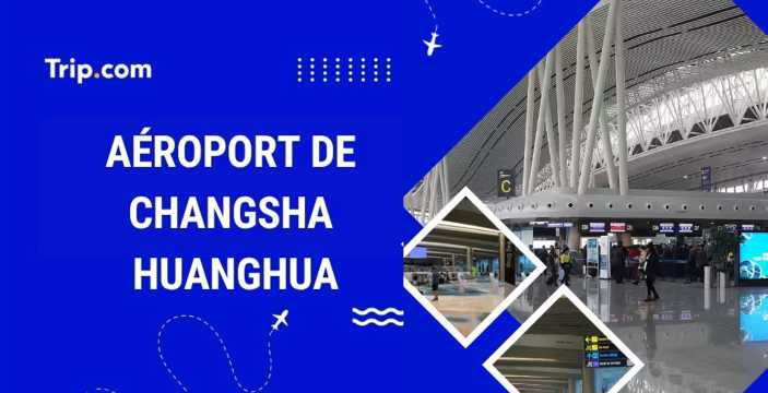 Aéroport de Changsha : accès, services et infos pratiques