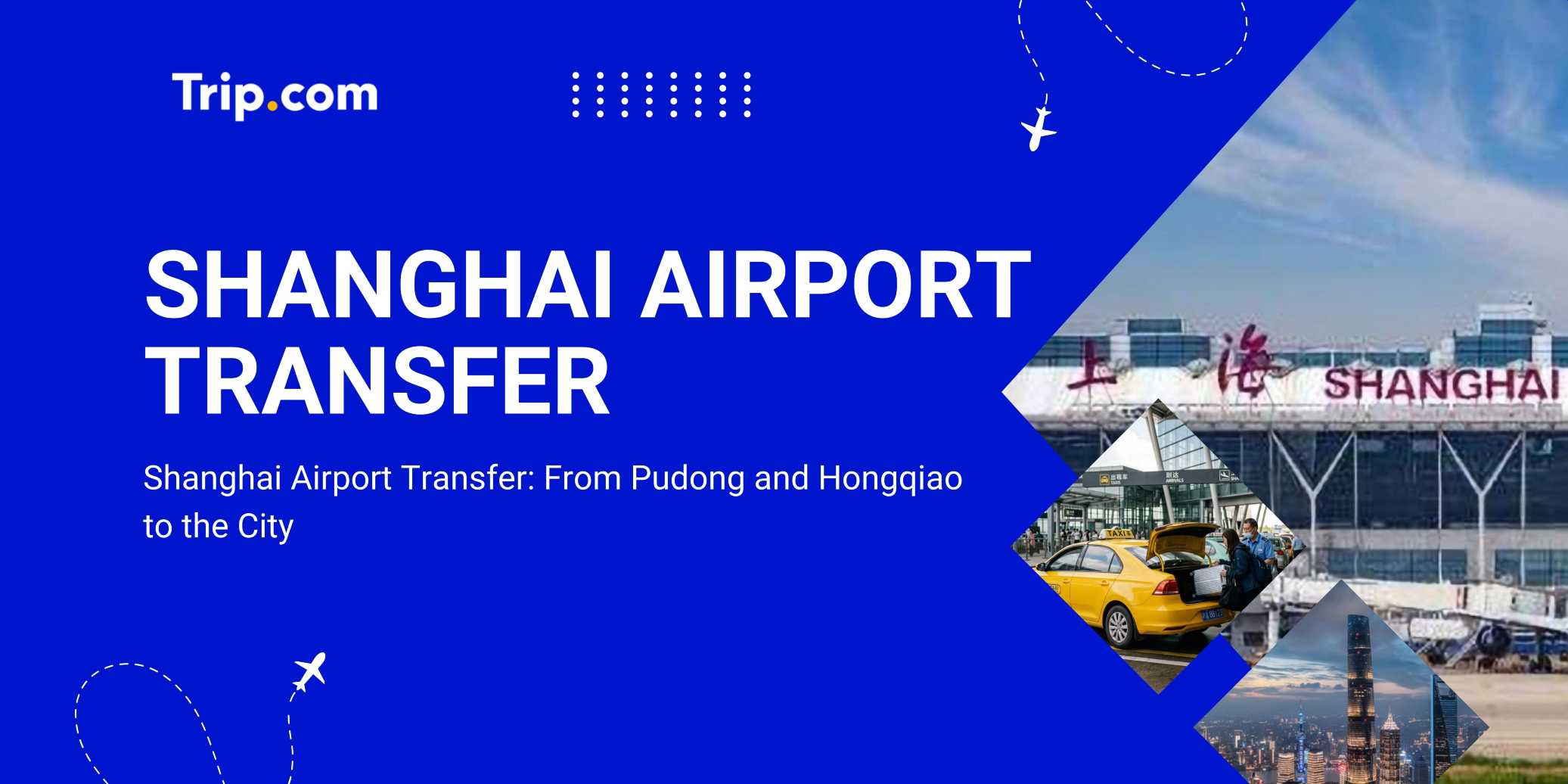 Shanghai Airport Transfer: From Pudong and Hongqiao to the City
