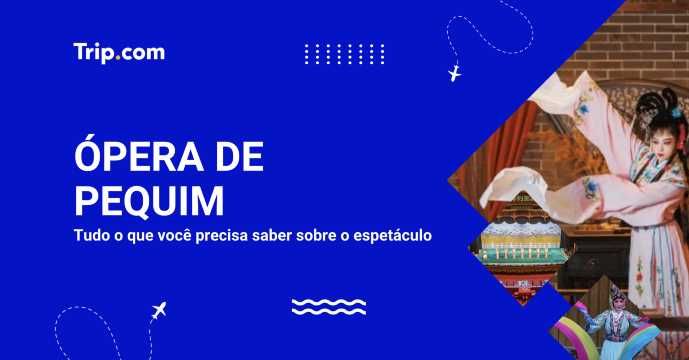 Ópera de Pequim: onde assistir e comprar ingressos