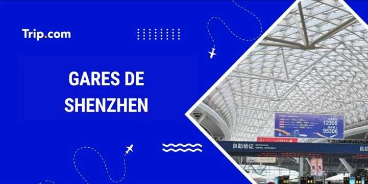 Gares Shenzhen : où et comment prendre le train ?