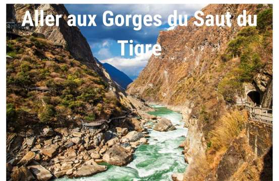 Aller aux gorges du Saut du Tigre depuis Lijiang en 2026