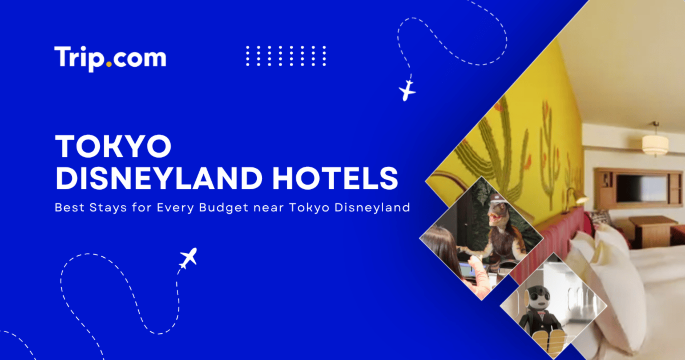 Top Hotels Near Tokyo Disneyland for Every Budget | Trip.com