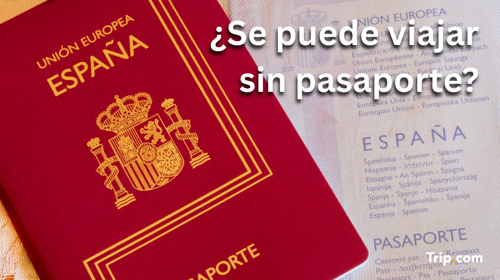 Pasaporte español abierto con el texto “¿Se puede viajar sin pasaporte?” superpuesto