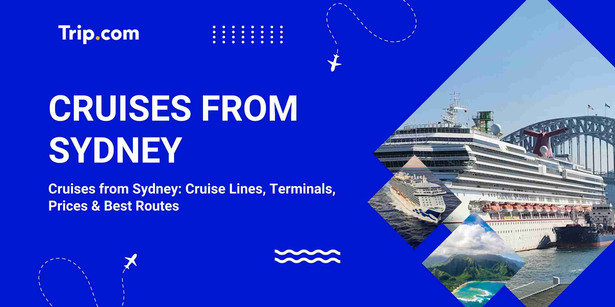 Cruises from Sydney: Cruise Lines, Terminals, Prices & Best Routes | Trip.com