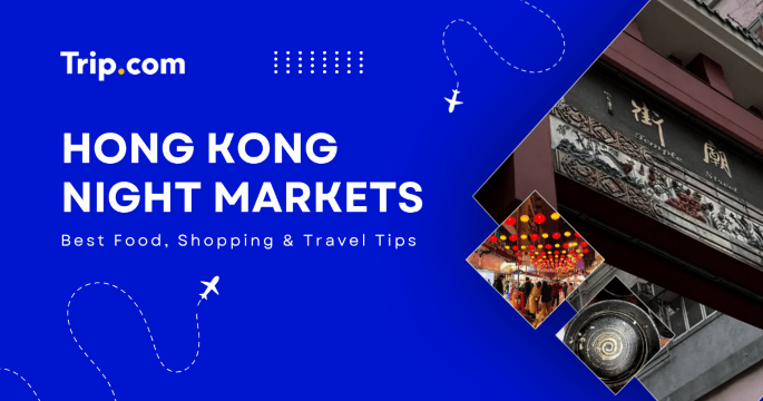 Hong Kong Night Markets Guide Cover Image Trip.com