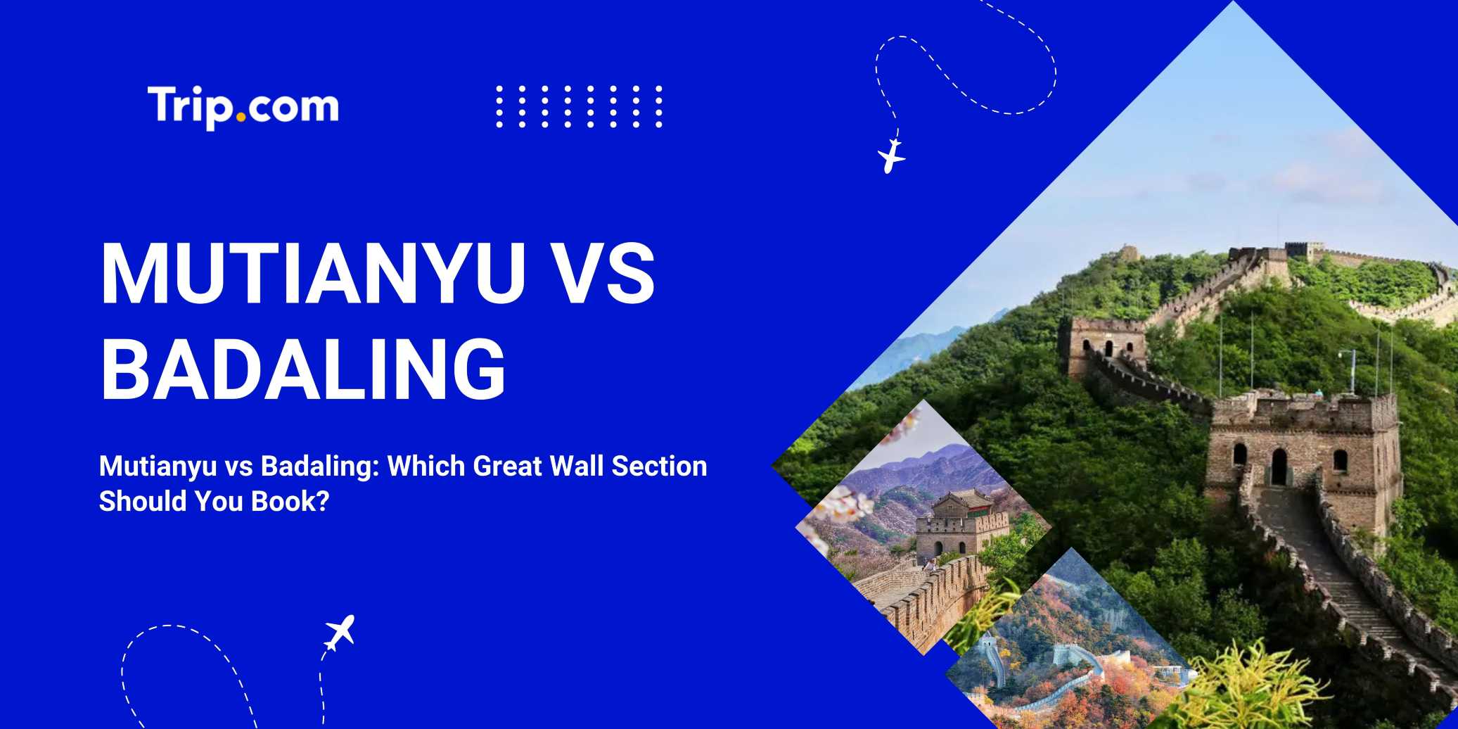 Mutianyu vs Badaling: Which Great Wall Section Should You Book?