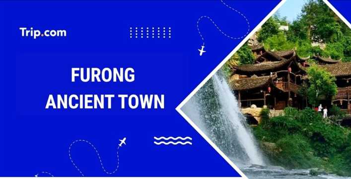 Comment aller à Furong Ancient Town ? Guide 2026