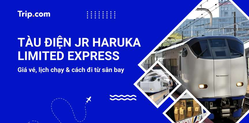 Tàu điện JR Haruka: Giá vé, lịch chạy & cách đi 2026 | Trip.com
