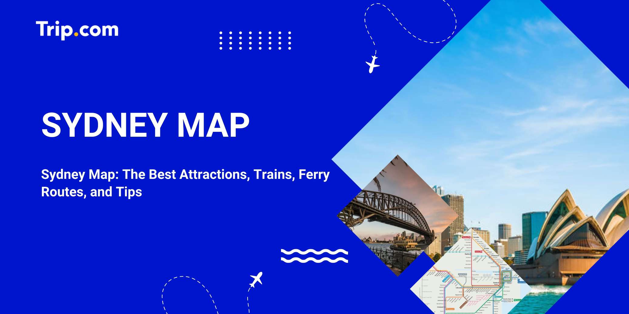 Sydney Map: The Best Attractions, Trains, Ferry Routes, and Tips | Trip.com