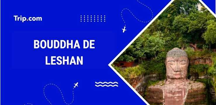 Comment aller à Bouddha de Leshan ? Guide 2026