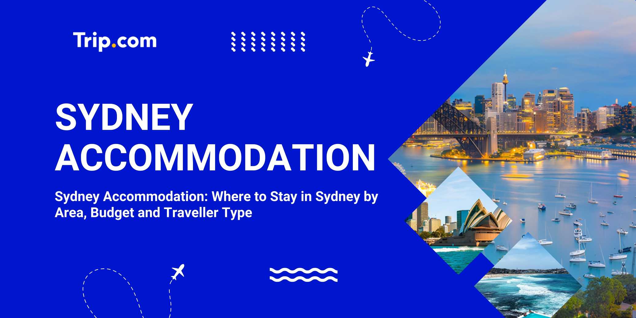 Sydney Accommodation: Where to Stay in Sydney by Area, Budget and Traveller Type | Trip.com