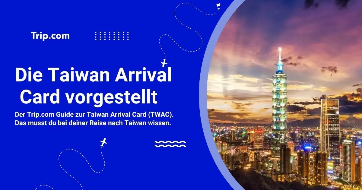 Arrival Card Taiwan 2026: Ausfüllen, Einreise & Tipps