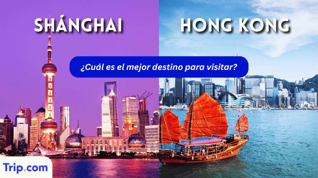 Shanghái o Hong Kong: ¿Qué destino merece más la pena visitar?