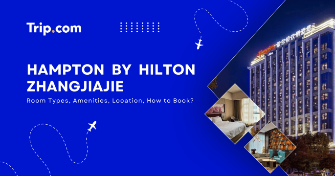 Hampton by Hilton Zhangjiajie: Rooms & Reviews | Trip.com