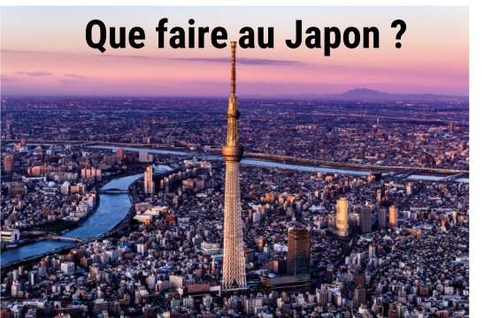 Que faire au Japon ? Villes et activités incontournables