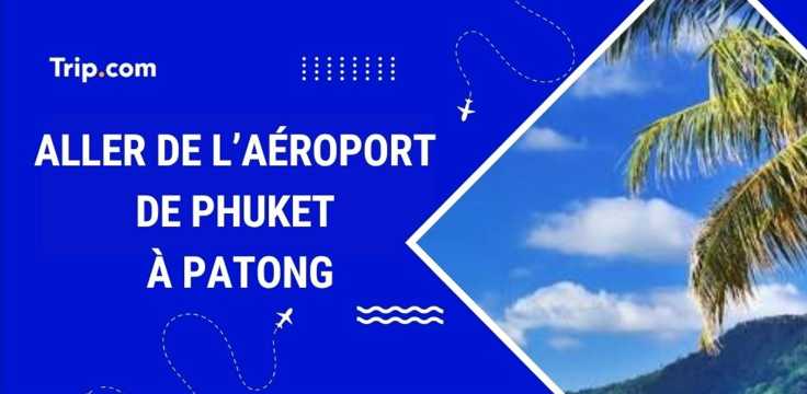 Aller de l’aéroport de Phuket à Patong