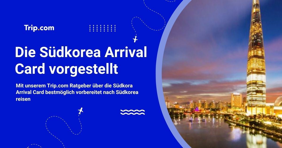 Arrival Card Südkorea 2026: Ausfüllen, Einreise & Tipps