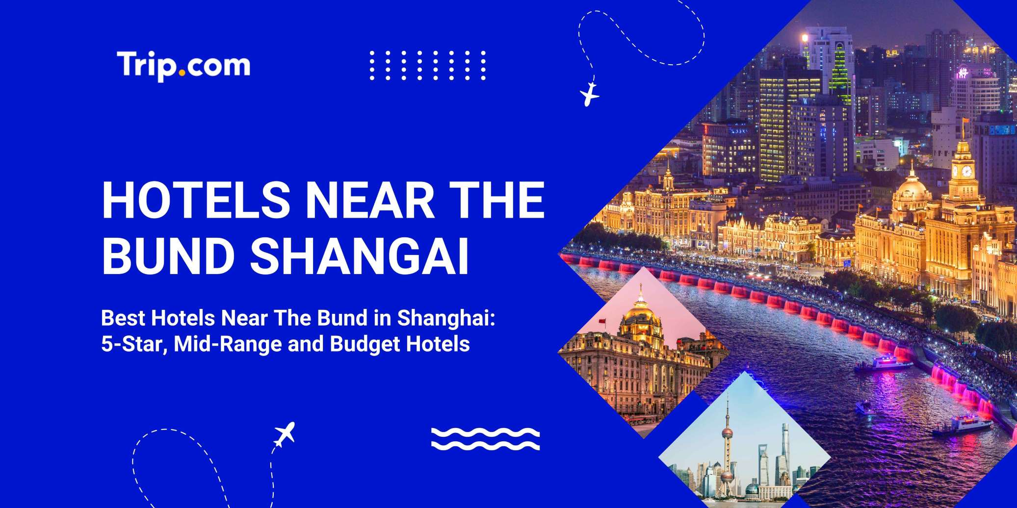 Best Hotels Near The Bund in Shanghai: 5-Star, Mid-Range and Budget Hotels