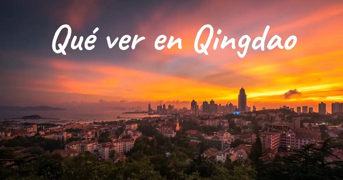 Qué ver y hacer en Qingdao: Lugares imprescindibles