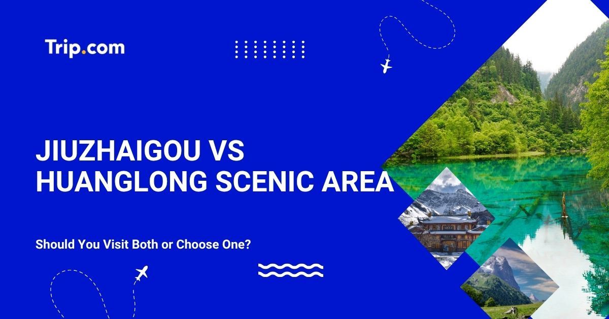 Jiuzhaigou vs Huanglong Scenic Area: Should You Visit Both or Choose One? | Trip.com