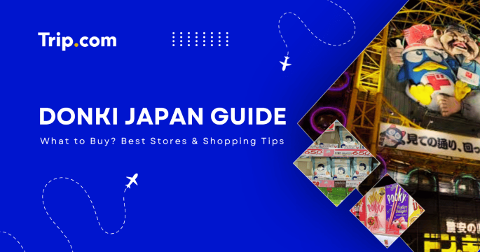 Donki Japan: Shopping Tips & First-Timer's Store Guide | Trip.com