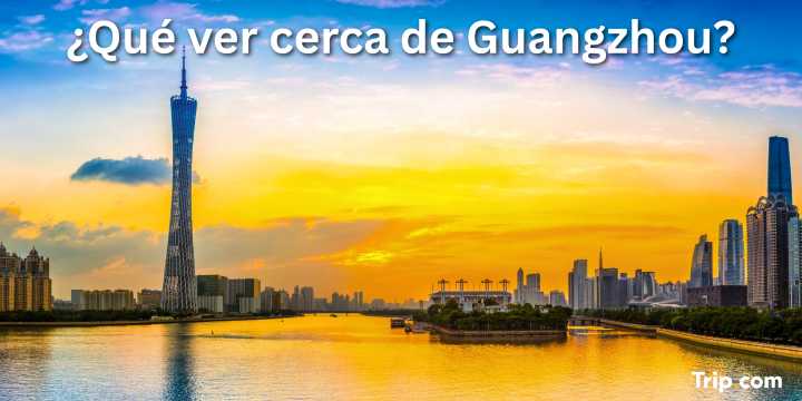 Qué ver cerca de Guangzhou: Excursiones y lugares