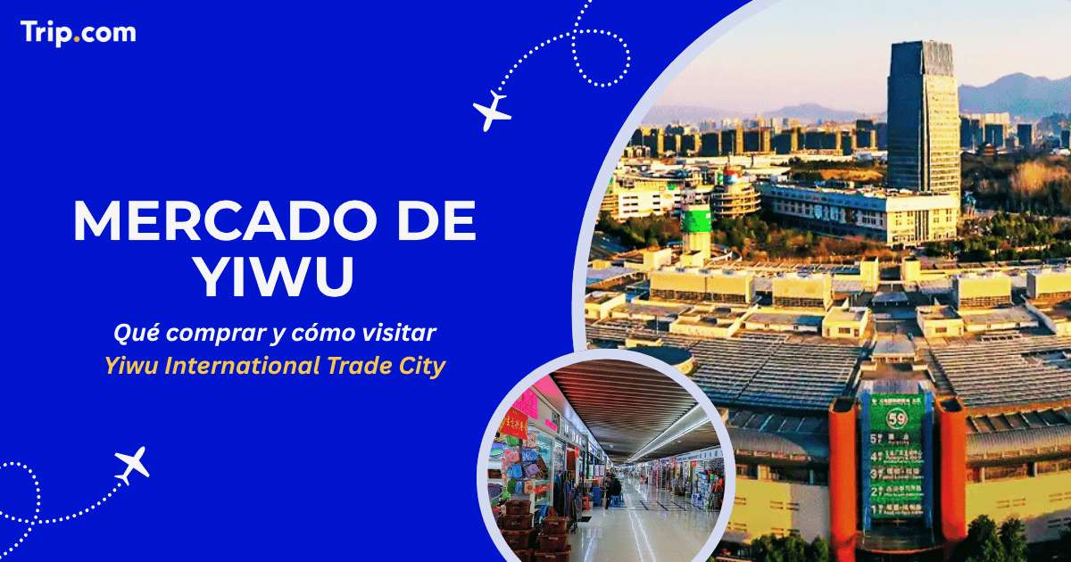 Mercado de Yiwu: Guía para Yiwu International Trade City