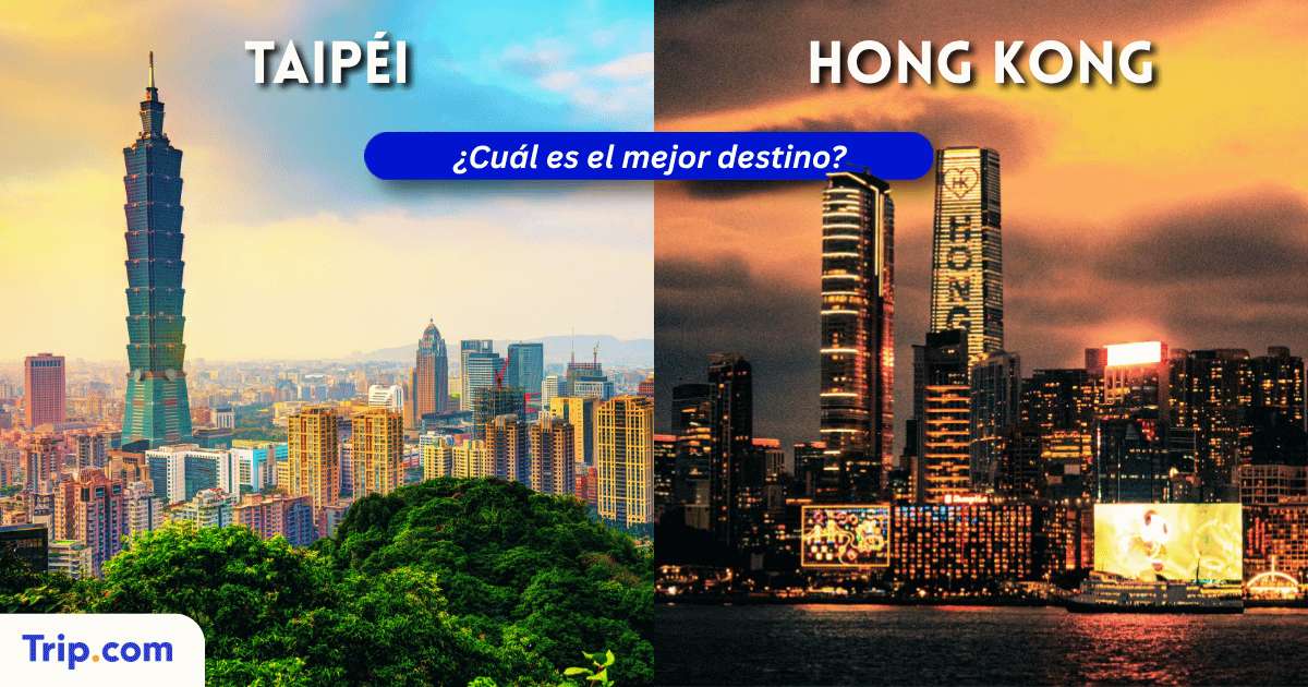 Hong Kong o Taipéi: ¿Qué destino merece más la pena visitar?