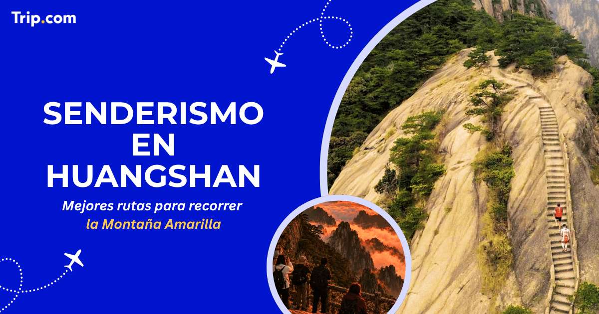 Senderismo en Huangshan: Mejores rutas para recorrer la Montaña Amarilla