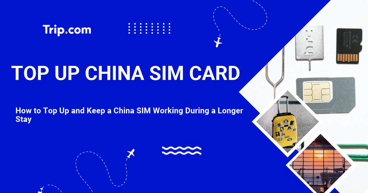 How to Top Up and Keep a China SIM Working During a Longer Stay