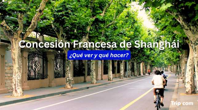 Concesión Francesa de Shanghái: qué hacer, ver y comer