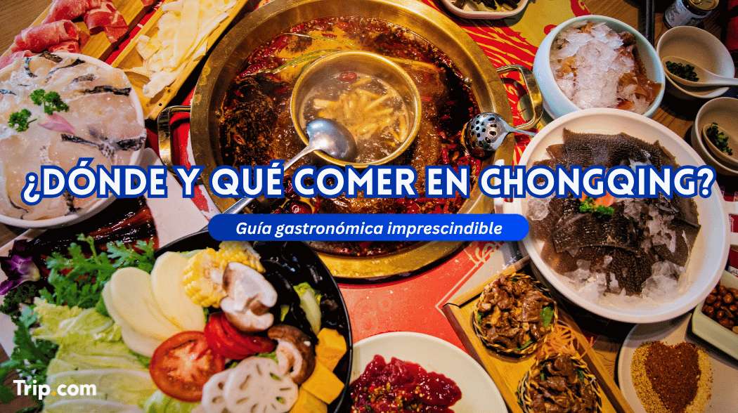 Dónde y qué comer en Chongqing: comida imprescindible
