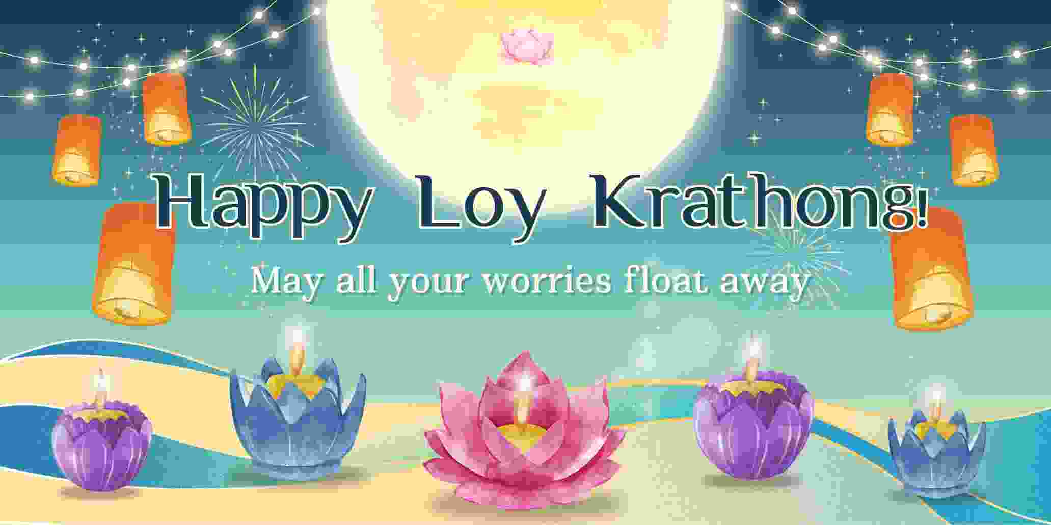 “Happy Loy Krathong! May all your worries float away.”