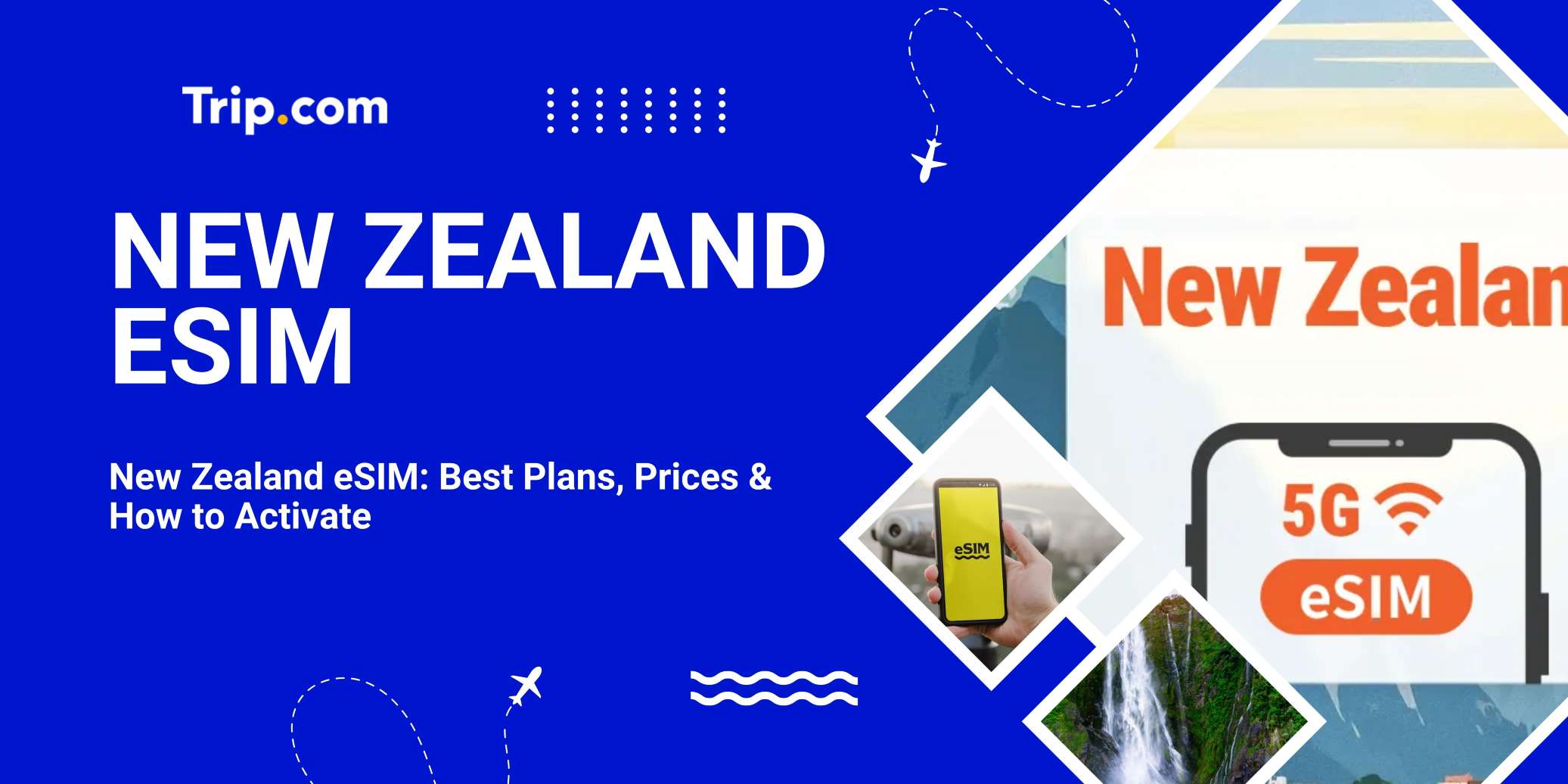 New Zealand eSIM Guide: Best Plans, Prices & How to Activate | Trip.com