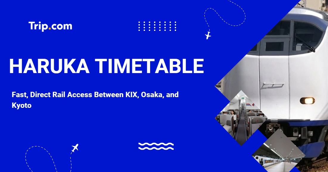 HARUKA Timetable: Kansai Airport to Kyoto and Osaka Train Schedule