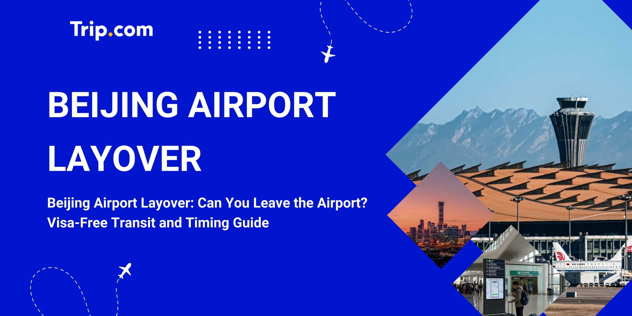 Beijing Airport Layover: Can You Leave the Airport | Trip.com