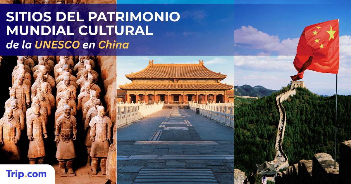 Los Mejores Sitios del Patrimonio Mundial Cultural de la UNESCO en China