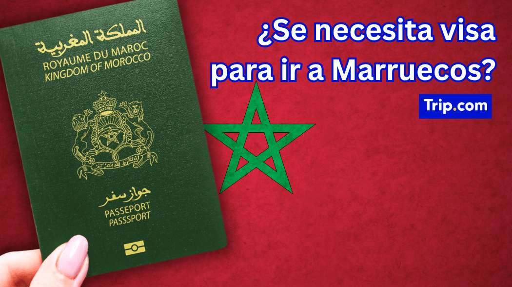 Requisitos de entrada a Marruecos:¿se necesita visado para viajar