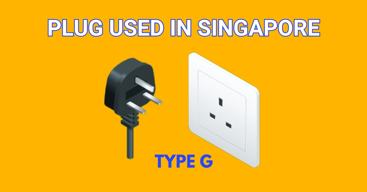 The Plugs Used in Singapore: Type G