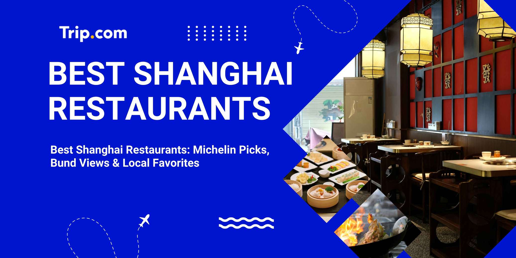Best Shanghai Restaurants: Michelin Picks, Bund Views & Local Favorites