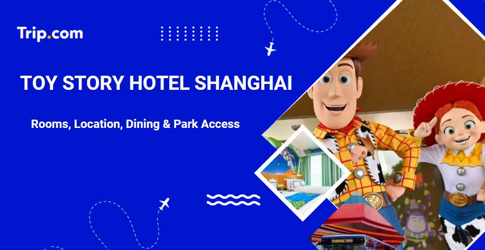 Toy Story Hotel Shanghai: Rooms, Location, Dining & Park Access | Trip.com